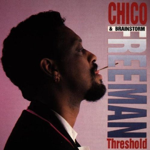 Chico & Brainstorm Freeman/Threshold